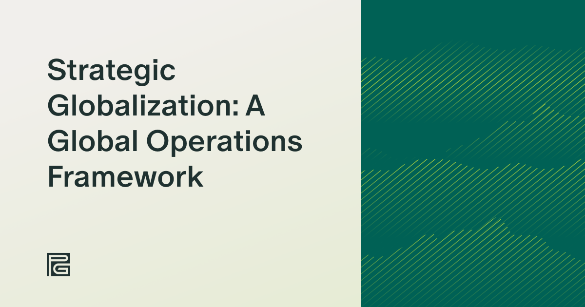 Strategic Globalization: A Global Operations Framework for Smarter Enterprise Growth