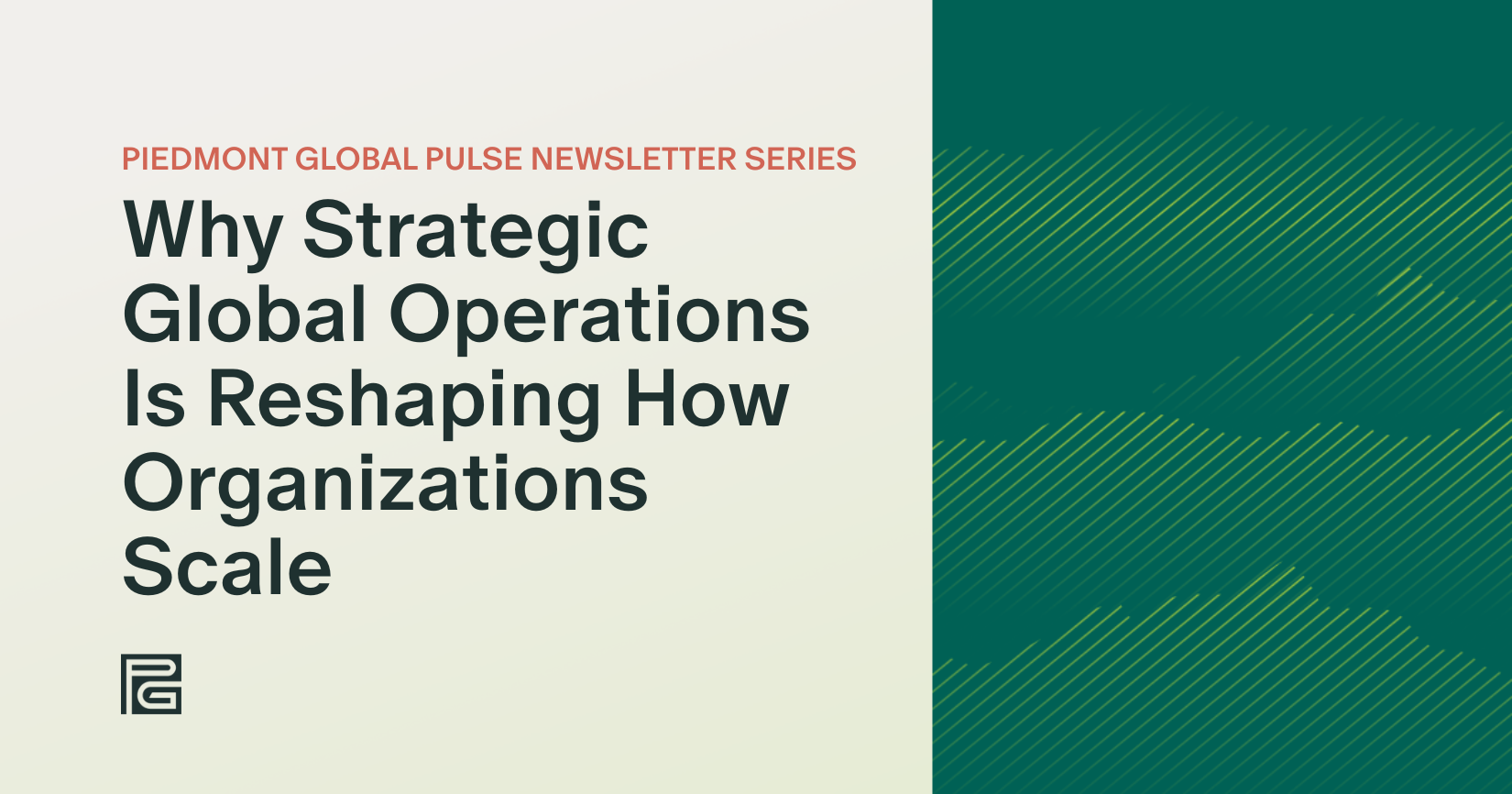 Newsletter Series: Why Strategic Global Operations Is Reshaping How Organizations Scale