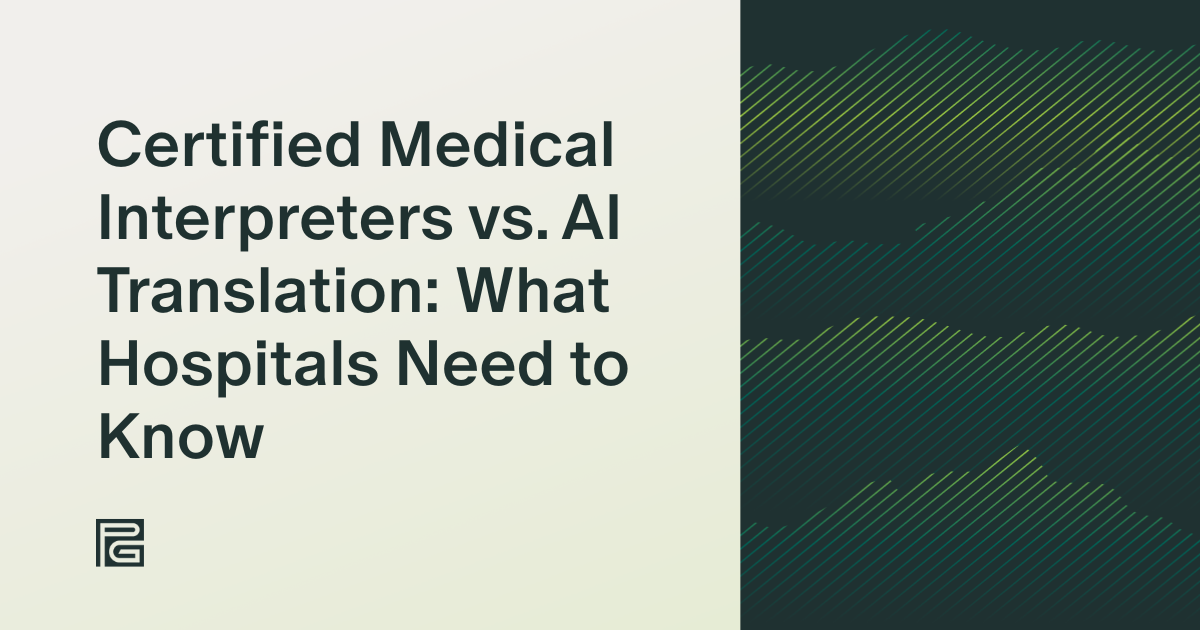 Certified Medical Interpreters vs. AI Translation: What Hospitals Need to Know