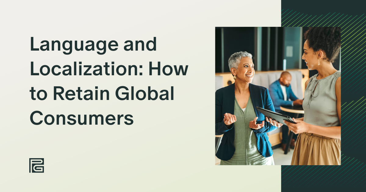 Language and Localization: How to Convert and Retain Global Consumers with Localized Content