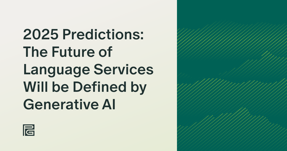 2025 Predictions: The Future of Language Services Will be Defined by Generative AI
