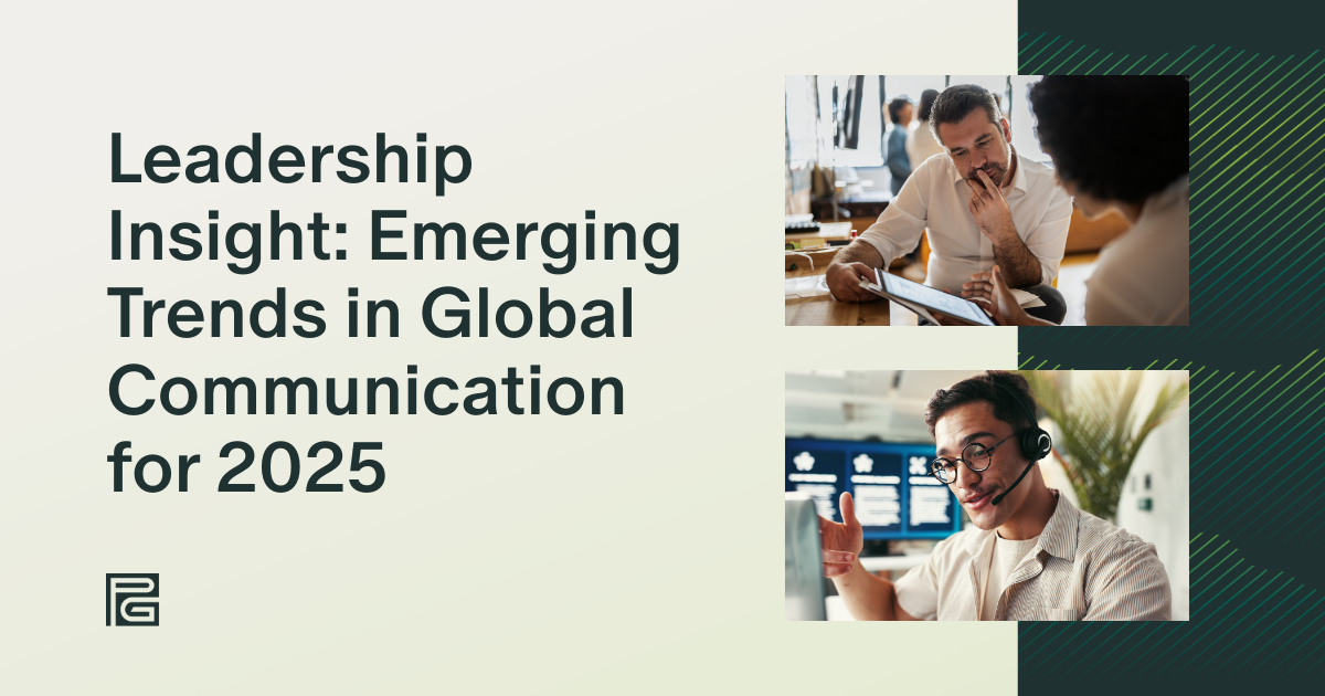 Leadership Insight: Emerging Trends in Global Communication for 2025