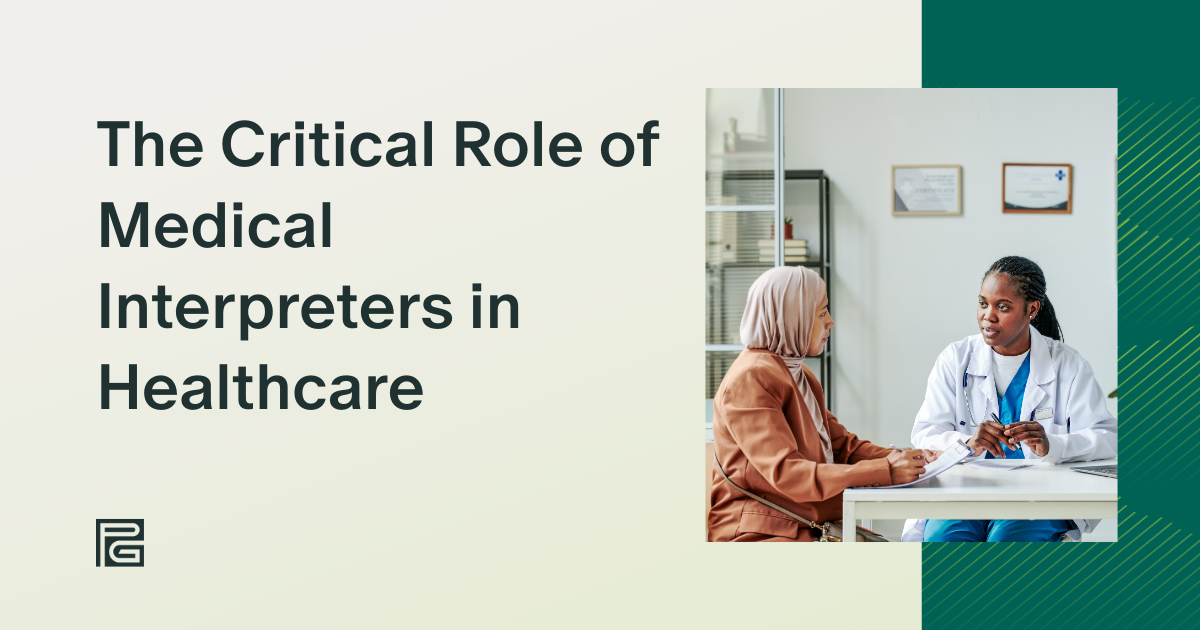 The Critical Role of Medical Interpreters in Healthcare: Ensuring Patient Safety and Accurate Communication