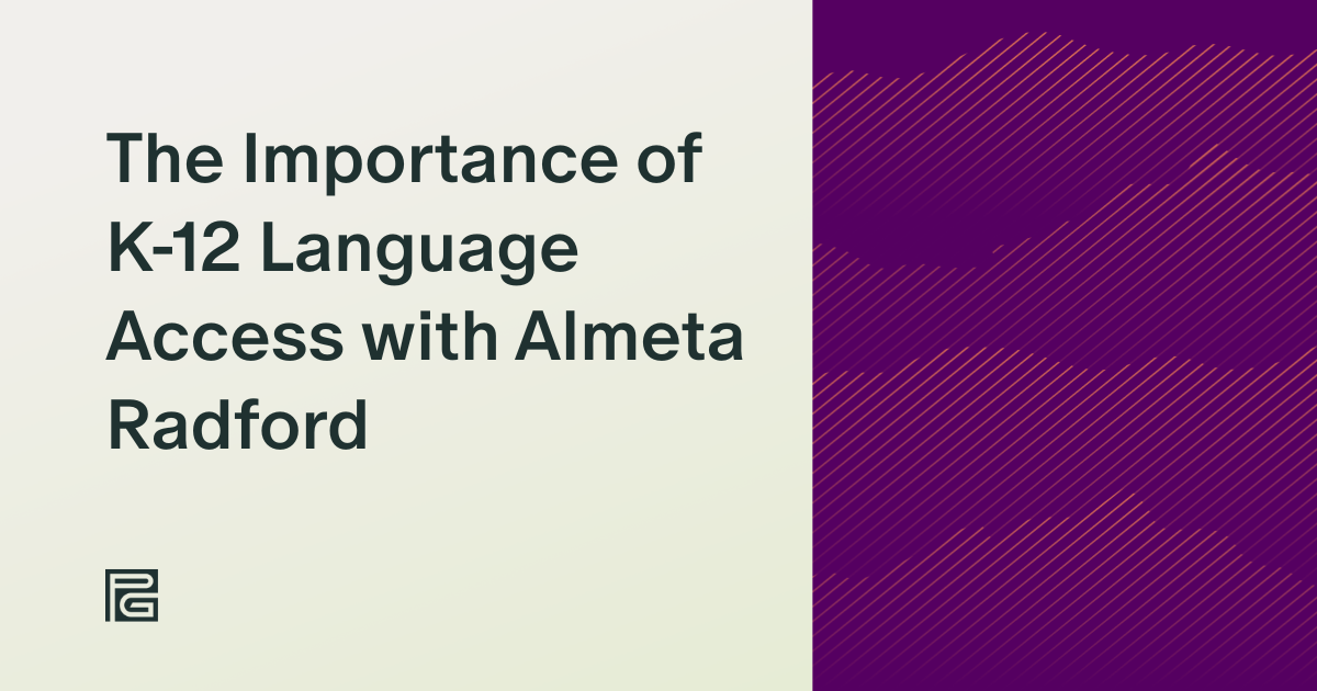 Bridging the Gap: The Importance of K-12 Language Access with Almeta Radford