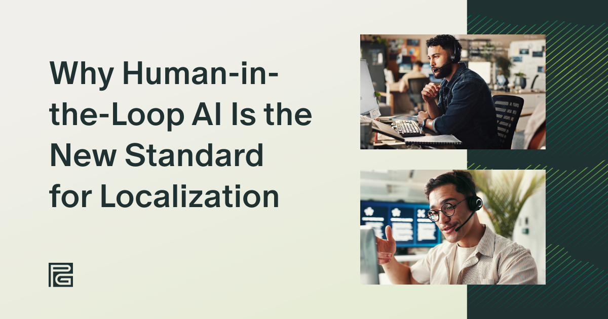 Why Human-in-the-Loop AI Is the New Standard for Localization