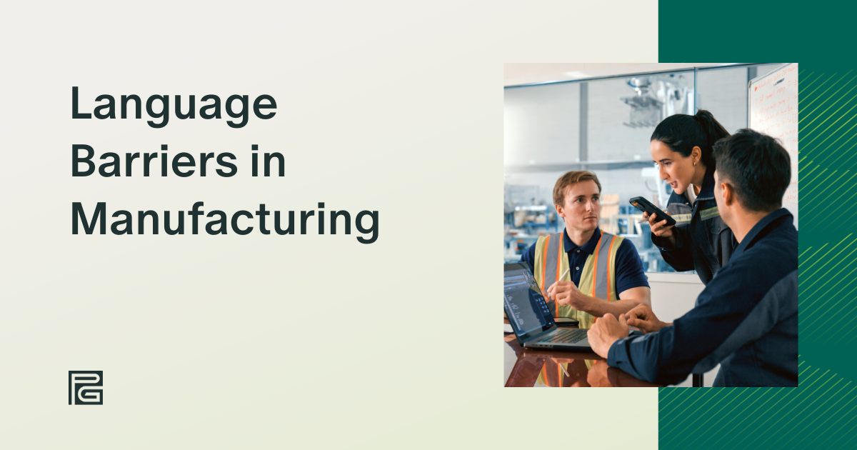 Language Barriers in Manufacturing: Why Leaders Are Investing in Language Solutions