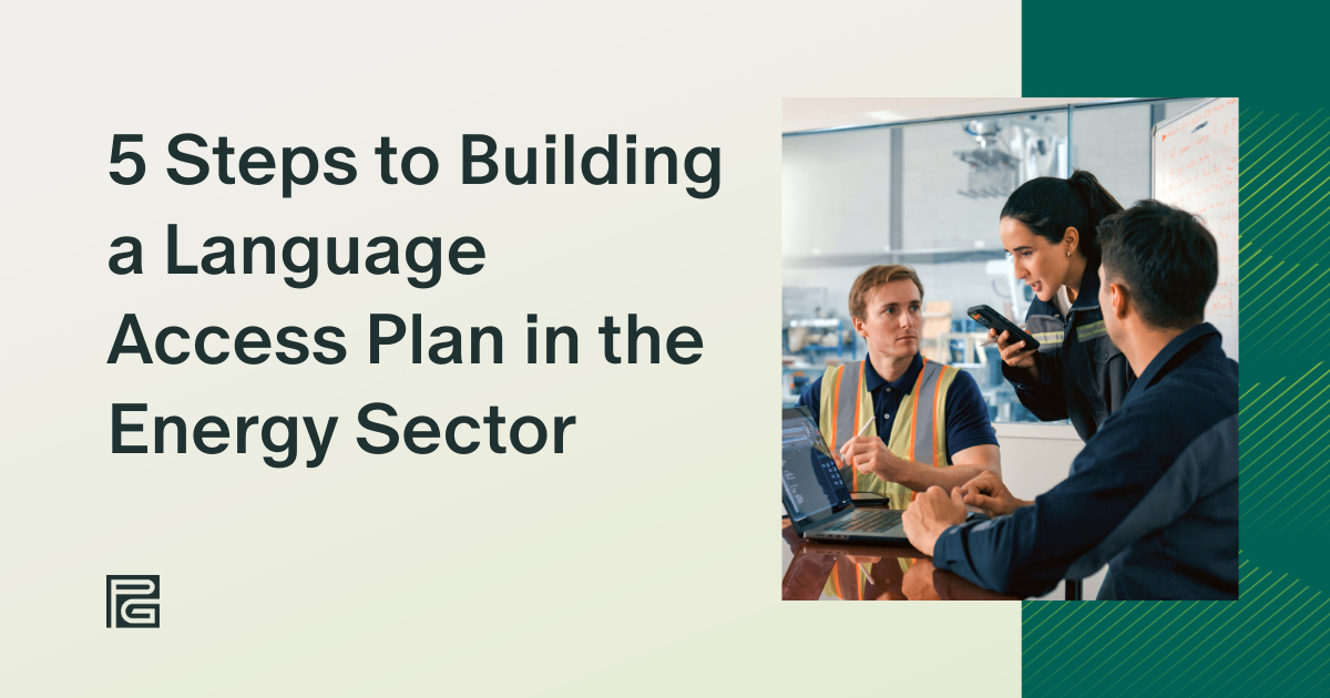 5 Steps to Building a Language Access Plan in the Energy Sector