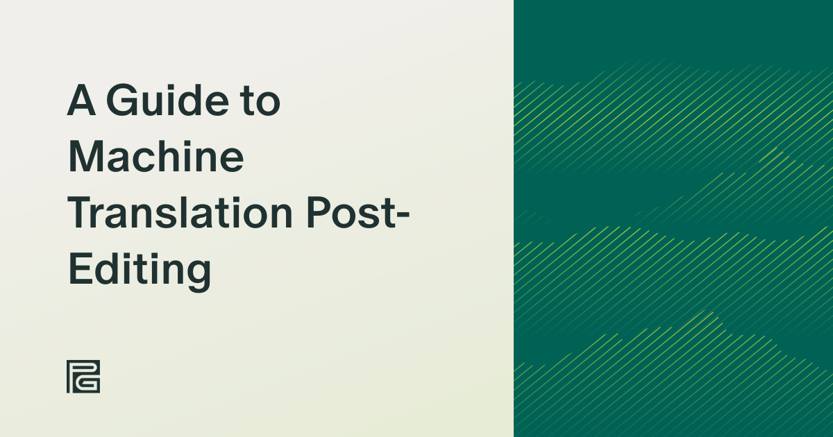 A Guide to Machine Translation Post-Editing (MTPE)