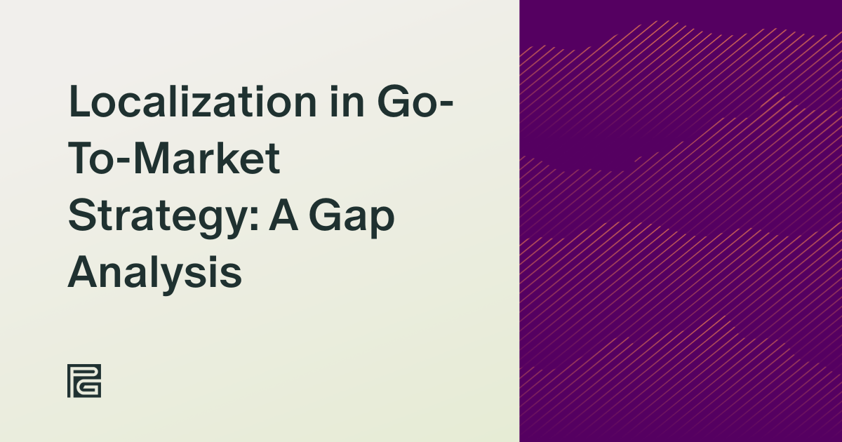 Localization in Go-To-Market Strategy: A Gap Analysis