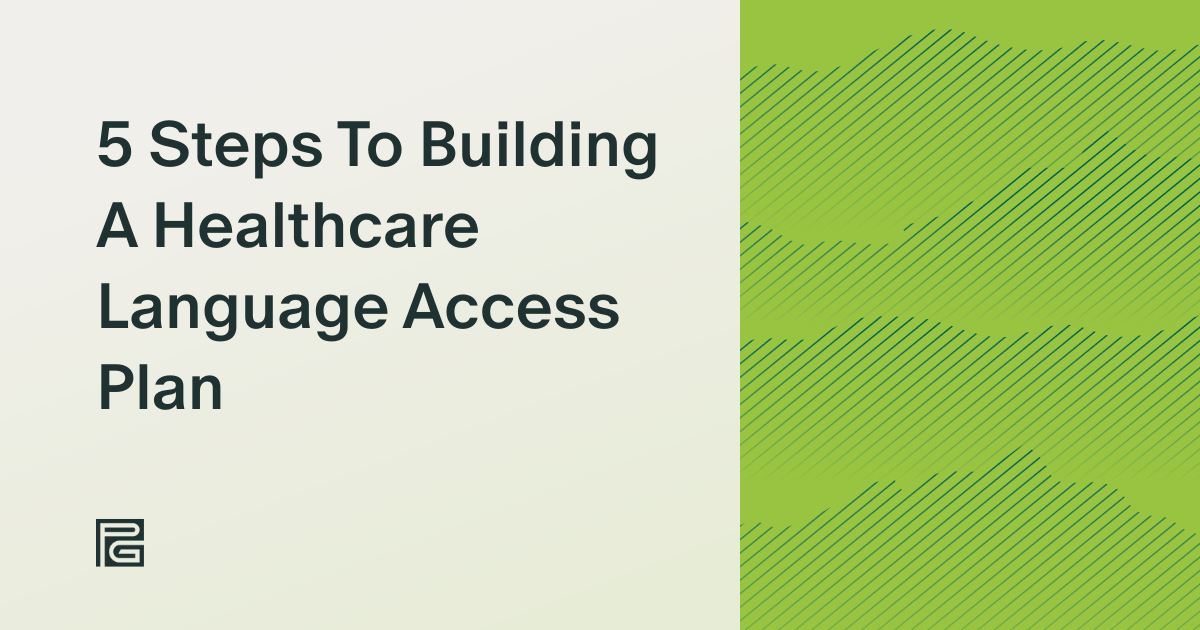 5 Steps To Building A Healthcare Language Access Plan