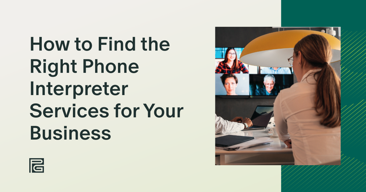 How to Find the Right Phone Interpreter Services for Your Business