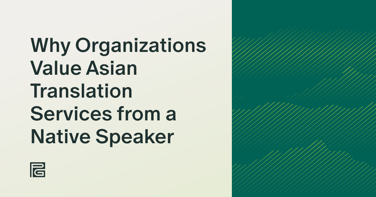 Why Organizations Value Asian Translation Services from a Native Speaker