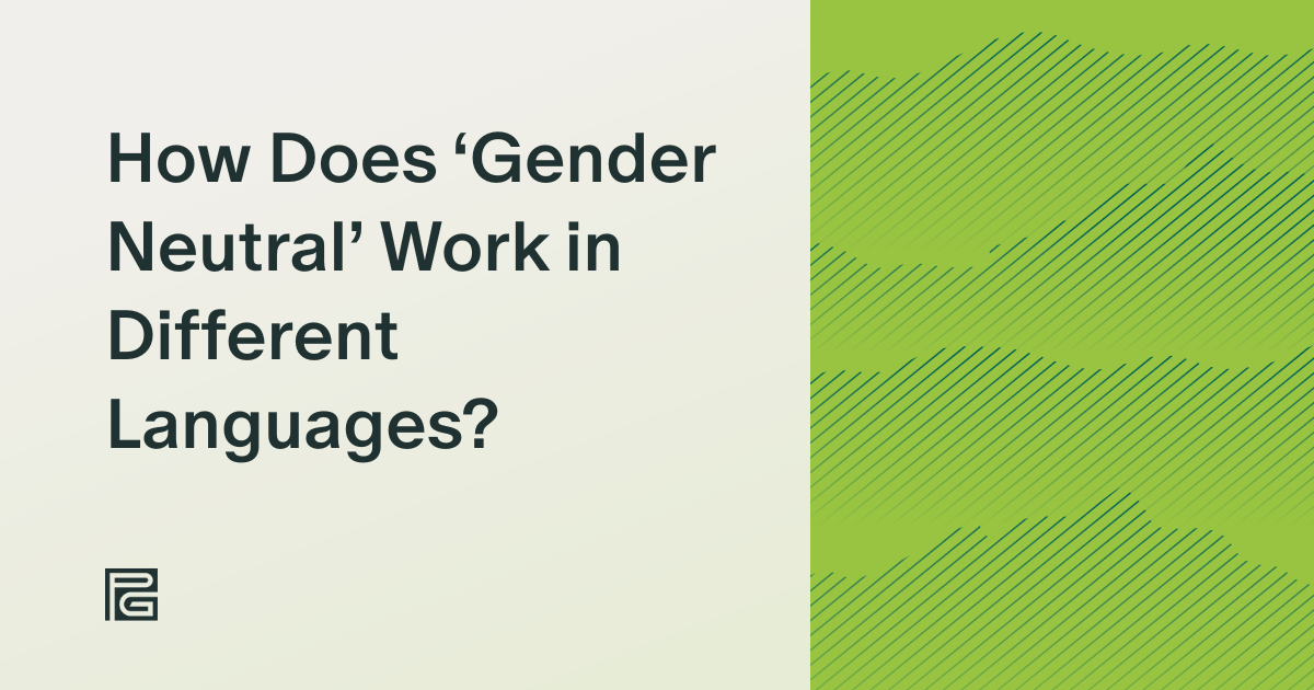 How Does ‘Gender Neutral’ Work in Different Languages?