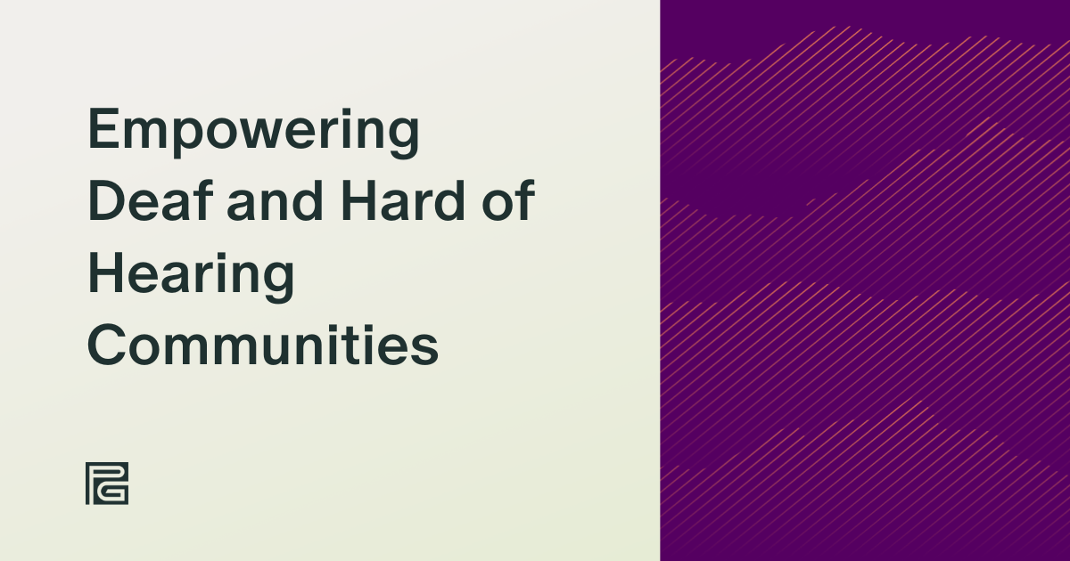 Empowering Deaf and Hard of Hearing Communities