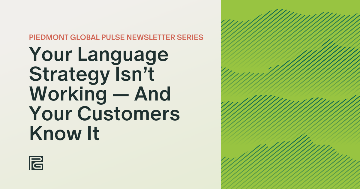 Your Language Strategy Isn’t Working — And Your Customers Know It