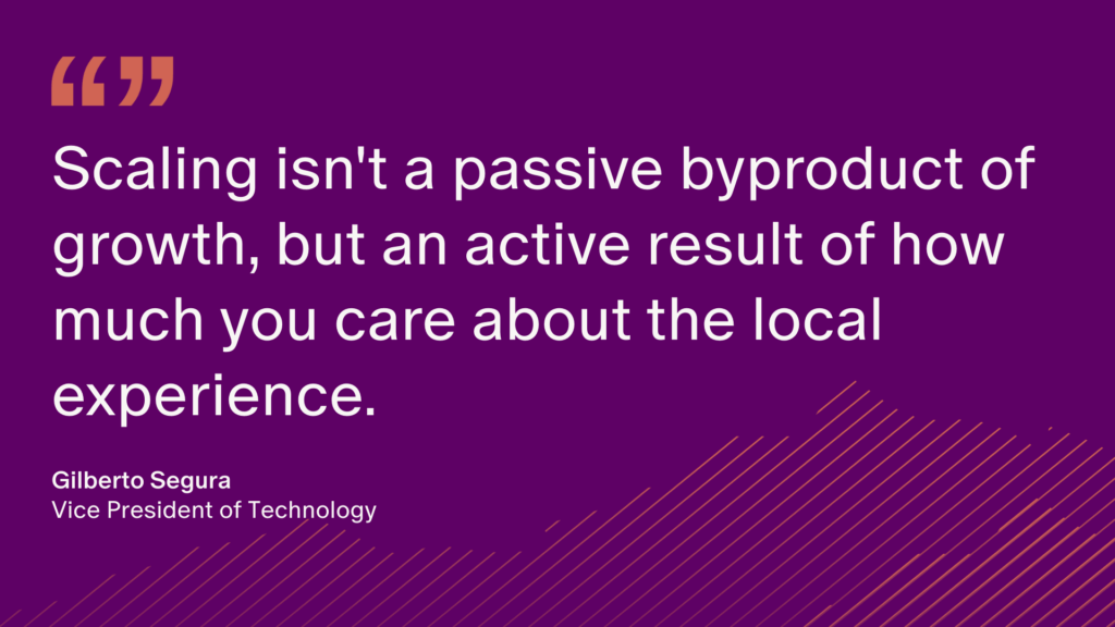 Scaling isn't a passive byproduct of growth, but an active result of how much you care about the local experience.